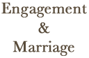 Engagement ＆ Marriage